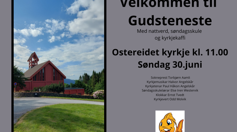 Gudsteneste i Ostereidet kyrkje søndag 30.juni kl. 11.00.
