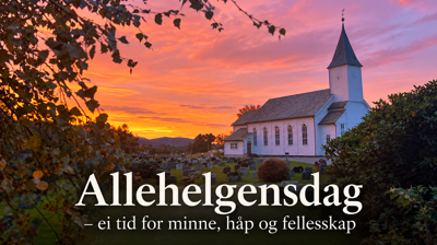 Allehelgensdag – ei tid for minne, håp og fellesskap.